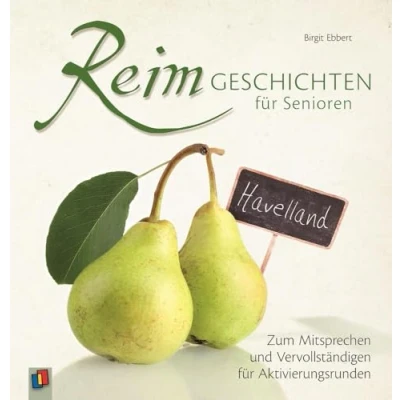 Abbildung von Reimgeschichten für Senioren: Zum Mitsprechen und Vervollständigen Aktivierungsrunden