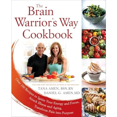 Abbildung von The Brain Warrior&#039;s Way Cookbook: Over 100 Recipes to Ignite Your Energy and Focus, Attack Illness Aging, Transform Pain into Purpose
