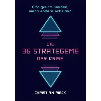 Abbildung von Die 36 Strategeme der Krise erfolgreich werden, wenn andere scheitern