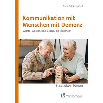 Abbildung von Kommunikation mit Menschen Demenz (PraxisWissen Demenz): Worte, Gesten und Blicke, die berühren