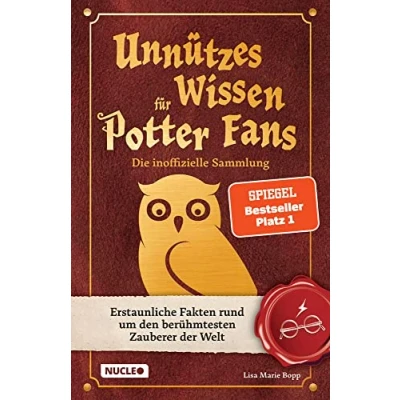 Abbildung von Unnützes Wissen für Potter Fans Die inoffizielle Sammlung: Erstaunliche Fakten rund um den berühmtesten Zauberer der Welt Ein besonderes Buch Potterheads