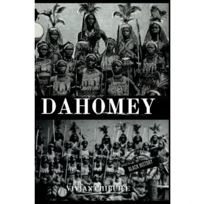 Abbildung von DAHOMEY: The True Story Behind Kingdom That Inspired Woman King (Black History Series)