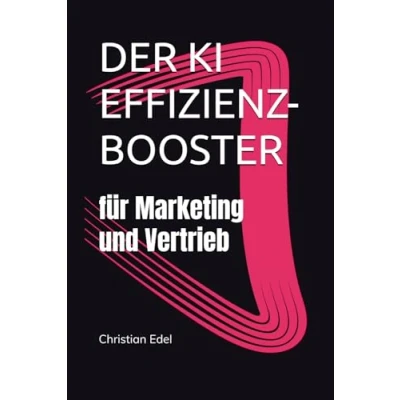 Abbildung von Der KI Effizenz Booster: für Marketing und Vertrieb