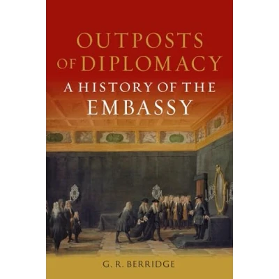 Abbildung von Outposts of Diplomacy: A History the Embassy