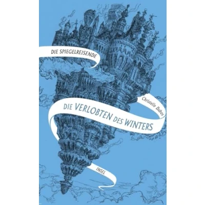 Abbildung von Die Spiegelreisende 1 Verlobten des Winters: eine unvergessliche Heldin und atemberaubende Fantasy Welt SPIEGEL Bestseller