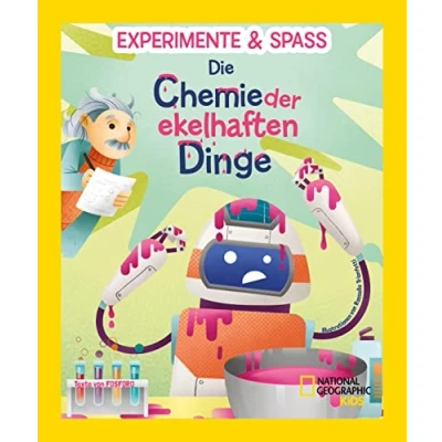 Abbildung von Experimente &amp; Spaß: Die Chemie der ekelhaften Dinge: National Geographic Kids; für Kinder ab 8 Jahren