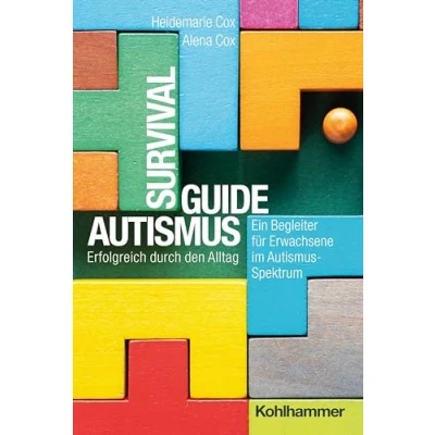 Abbildung von Survival Guide Autismus: Erfolgreich durch den Alltag ein Begleiter für Erwachsene im Autismus Spektrum