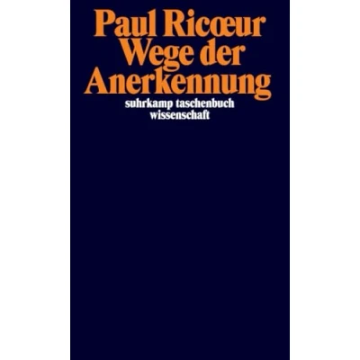 Abbildung von Wege der Anerkennung: Erkennen, Wiedererkennen, Anerkanntsein (suhrkamp taschenbuch wissenschaft)