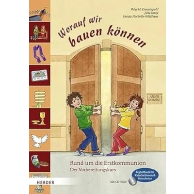 Abbildung von Worauf wir bauen können: Rund um die Erstkommunion. Der Vorbereitungskurs. Begleitbuch für Katechetinnen und Katecheten (Sakramentenkurse)