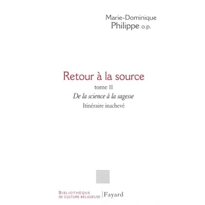 Abbildung von Retour à la source, tome II: De science sagesse. Itinéraire inachevé