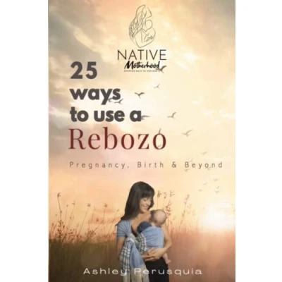 Abbildung von 25 Ways to Use a Rebozo: Pregnancy, Birth and Beyond