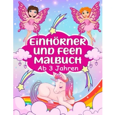 Abbildung von Malbuch ab 3 Jahren Einhörner und Feen: 50 zauberhafte Motive zum Ausmalen Unterstützt die Feinmotorik Kreativität