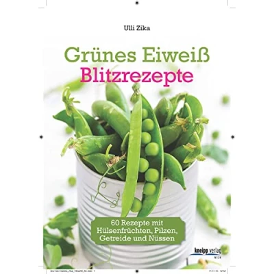 Abbildung von Grünes Eiweiß Blitzrezepte: 60 Rezepte mit Hülsenfrüchten, Pilzen, Getreide und Nüssen