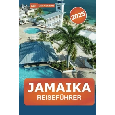 Abbildung von Jamaika Reiseführer 2025: Erkunden Sie die karibischen Inseln, Top Reiseziele, Kultur, Strände, versteckte Schätze und Abenteuertipps