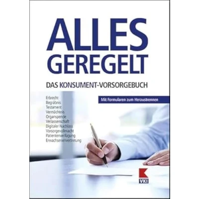 Abbildung von Alles geregelt. Das KONSUMENT Vorsorgebuch: Begräbnis. Digitaler Nachlass. Erbrecht. Organspende. Patientenverfügung. Testament. Vorsorgevollmacht. Erwachsenenvertretung. Vermächtnis. Verlassenschaft