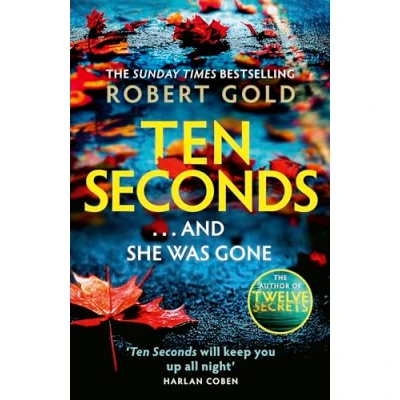 Abbildung von Ten Seconds: &#039;A gripping thriller that twists and turns&#039; HARLAN COBEN