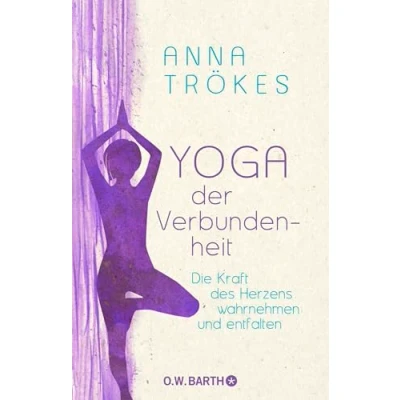 Abbildung von Yoga der Verbundenheit: Die Kraft des Herzens wahrnehmen und entfalten