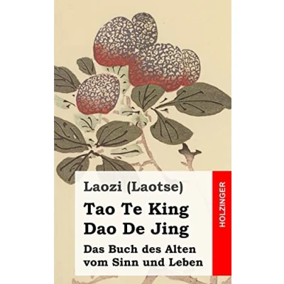 Abbildung von Tao Te King / Dao De Jing: Das Buch des Alten vom Sinn und Leben