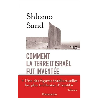 Abbildung von Comment LA TERRE d&#039;Israël fut inventée: DE SAINTE À MÈRE PATRIE