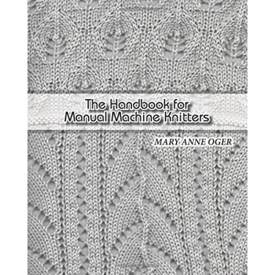 Abbildung von The Hand Book For Manual Machine Knitters