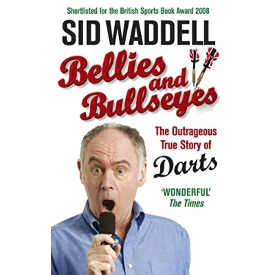 Abbildung von Bellies and Bullseyes: The Outrageous True Story of Darts