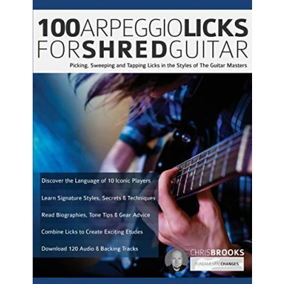 Abbildung von 100 Arpeggio Licks for Shred Guitar: Picking, Sweeping and Tapping in The Styles of Guitar Masters (Learn Rock Technique, Band 1)