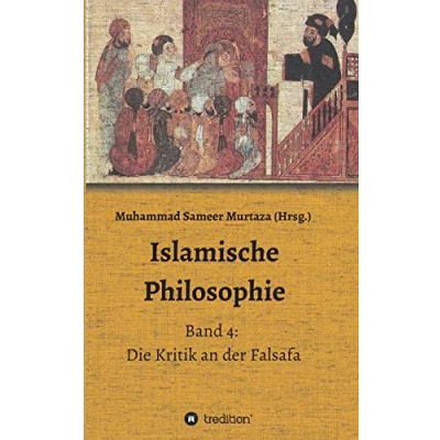 Abbildung von Islamische Philosophie: Band 4: Die Kritik an der Falsafa