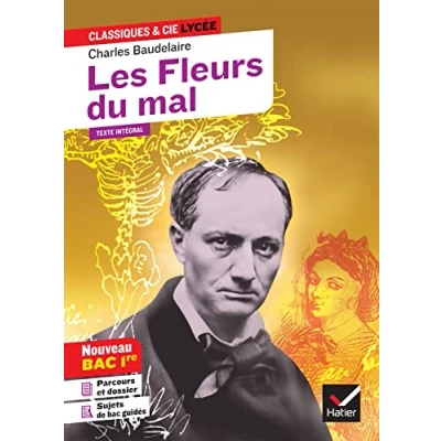 Abbildung von Les fleurs du mal. Classiques &amp; Cie Lycee 2021 2022: suivi parcours « Alchimie poétique : la boue et l&#039;or »