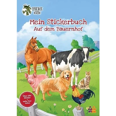 Abbildung von Tiere unserer Erde. Mein Stickerbuch. Bauernhof: Über 250 Sticker + tolle Tier Infos!