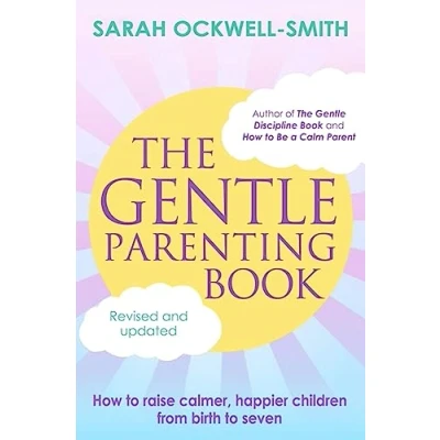 Abbildung von The Gentle Parenting Book: How to Raise Calmer, Happier Children from Birth Seven