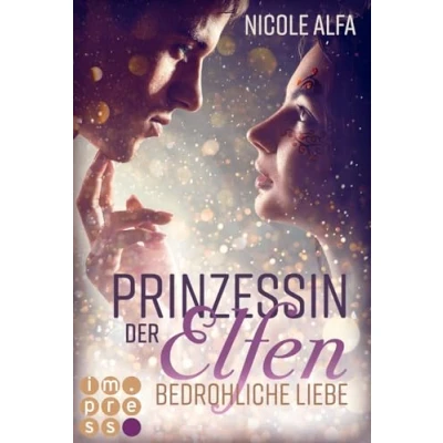 Abbildung von Prinzessin der Elfen 1: Bedrohliche Liebe: Romantische Urban Fantasy über eine verbotene Liebe zwischen einer Elfin und einem Kobold (1)