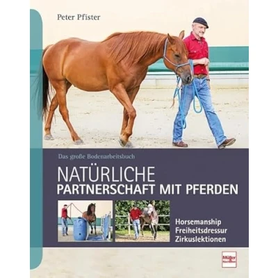 Abbildung von Natürliche Partnerschaft mit Pferden: Das große Bodenarbeitsbuch