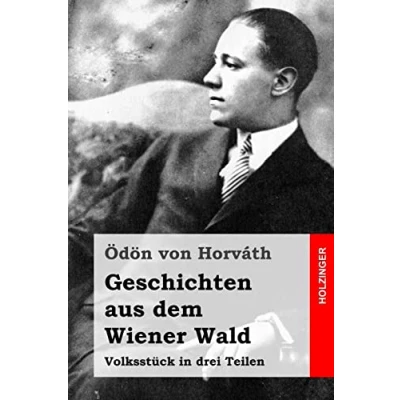 Abbildung von Geschichten aus dem Wiener Wald: Volksstück in drei Teilen