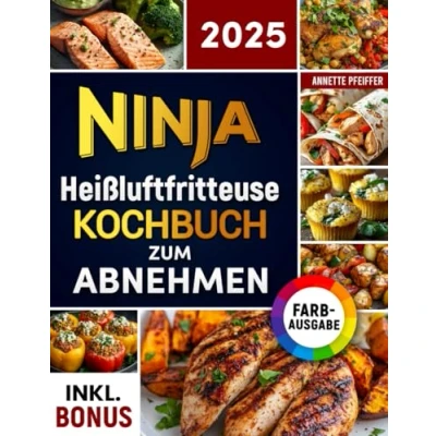 Abbildung von Ninja Heißluftfritteuse Kochbuch zum Abnehmen: Leckere und gesunde Rezepte für Ihren Dual Zone Airfryer Gewicht verlieren ohne auf Geschmack zu verzichten inkl. Nährwertangaben &amp; Bonus