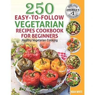 Abbildung von 250 Easy to Follow Vegetarian Recipes Cookbook for Beginners: Healthy Cooking.