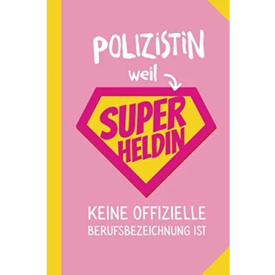 Abbildung von Polizistin weil Superheldin keine offizielle Berufsbezeichnung ist: Notizbuch als Geschenk für eine A5 / liniert Polizei Geschenke zum Geburtstag oder Weihnachten