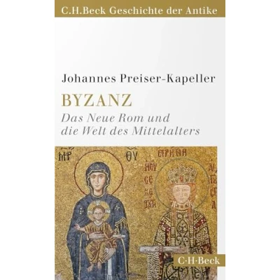 Abbildung von Byzanz: Das Neue Rom und die Welt des Mittelalters (Beck Paperback)