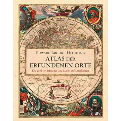 Abbildung von Atlas der erfundenen Orte: Die größten Irrtümer und Lügen auf Landkarten