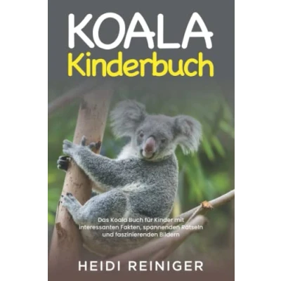Abbildung von Koala Kinderbuch: Das Buch für Kinder mit interessanten Fakten, spannenden Rätseln und faszinierenden Bildern
