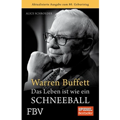 Abbildung von Warren Buffett Das Leben ist wie ein Schneeball: Zum 80sten Geburtstag