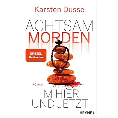 Abbildung von Achtsam morden im Hier und Jetzt: Roman (Achtsam Reihe, Band 4)