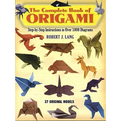 Abbildung von The Complete Book of Origami: Step By Instructions in over 1000 Diagrams/37 Original Models (Dover Crafts: Origami &amp; Papercrafts)