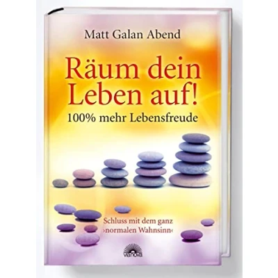 Abbildung von Räum dein Leben auf!: Schluß mit dem ganz normalen Wahnsinn