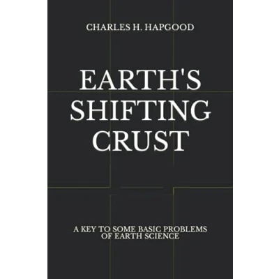Abbildung von Earth&#039;s Shifting Crust: A Key To Some Basic Problems Of Earth Science