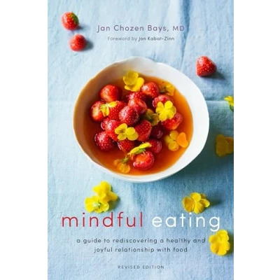 Abbildung von Mindful Eating: a Guide to Rediscovering Healthy and Joyful Relationship with Food (Revised Edition)
