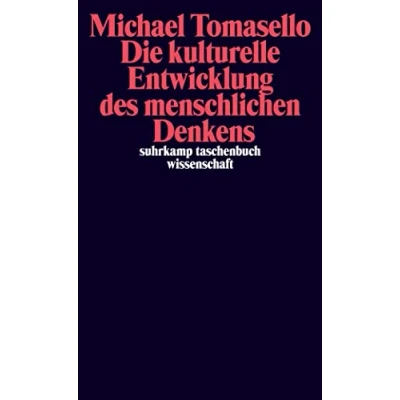 Abbildung von Die kulturelle Entwicklung des menschlichen Denkens: Zur Evolution der Kognition (suhrkamp taschenbuch wissenschaft)