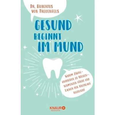 Abbildung von Gesund beginnt im Mund: Warum Zähneknirschen zu Rückenschmerzen führt und Lachen den Blutdruck reguliert