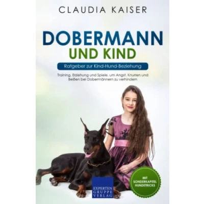 Abbildung von Dobermann und Kind Ratgeber zur Hund Beziehung: Training, Erziehung Spiele, um Angst, Knurren Beißen bei Dobermännern zu verhindern