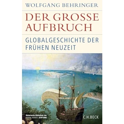 Abbildung von der große Aufbruch: Globalgeschichte Frühen Neuzeit (Historische Bibliothek Gerda Henkel Stiftung)