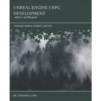Abbildung von Unreal Engine 5 RPG Development with C++ and Blueprint: Volume I: Basics, Combat, VFX
